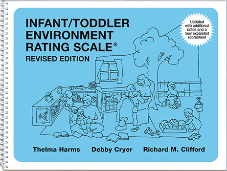 Infant/Toddler Environment Rating Scale®, Revised (ITERS-R)