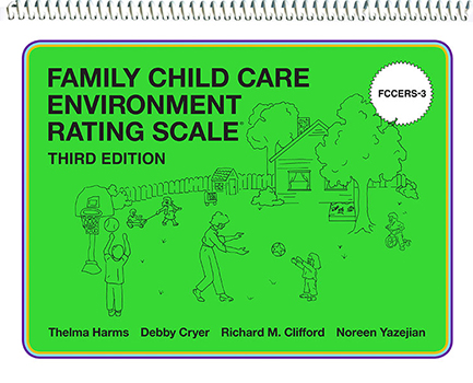 Family Child Care Environment Rating Scale®, Third Edition (FCCERS-3)